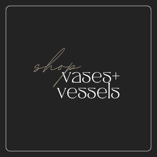 Vases & Vessels